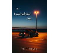 The Coincidence Log: A Literary Novel of Grief, Marriage, and Letting the Dead Go