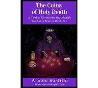 The Coins of Holy Death: A Tool of Divination and Magick for Santa Muerte Devotees