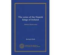 The coins of the Danish kings of Ireland: Hiberno-Danish series