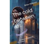The cold between us: A lesbian paranormal romance (The Queer Community Chronicles)