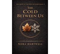 The Cold Between Us (The Quiet at the Edge of Everything)