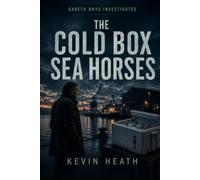 The Cold Box Seahorses: Murder, bycatch, and a secret route through Newport (Gareth Rhys Investigates)