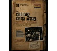 The Cold Case Cipher Dossier: Historical Cryptograms: Historical Cold Case Puzzles, Cryptograms, and Logic Files