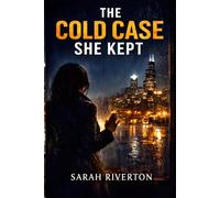 The Cold Case She Kept: A Detective Calla Marsh Thriller