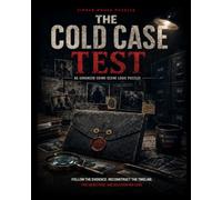The Cold Case Test: 60 Advanced Crime-Scene Logic Puzzles