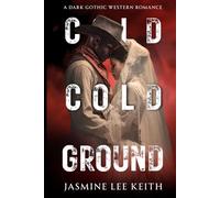 The Cold, Cold Ground: A Dark Gothic Western Romance (Western Gothic)