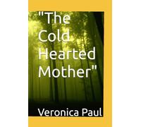 "The Cold-Hearted Mother": 'Not All Mothers Have A loving Heart"
