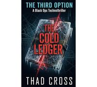 The Cold Ledger: A Black Ops Technothriller (THE THIRD OPTION)