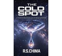 The Cold Spot: A Novel of Wormholes and Artificial Universes