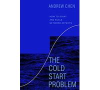 The Cold Start Problem: How to Start and Scale Network Effects