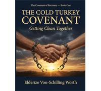 The Cold Turkey Covenant: Getting Clean Together (The Covenant of Recovery)