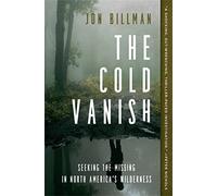The Cold Vanish: Seeking the Missing in North America's Wildlands