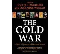 The Cold War: A History in Documents and Eyewitness Accounts