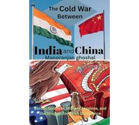 The Cold War Between India and China