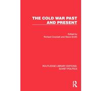 The Cold War Past and Present (Routledge Library Editions: Soviet Politics)