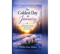 The coldest day in January: 1. A Mother’s Journey Through the Unthinkable Loss of Her Son and the Faith That Carried Her Forward.