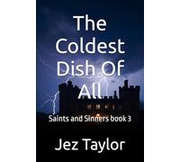 The Coldest Dish Of All: Saints and Sinners book 3
