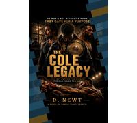 THE COLE LEGACY: Some Legacies Are Given. The Greatest Are Earned