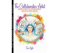The Collaborative Artist: Navigating the Crossroads of Creative Voice and AI (The Modern Mindshift Series)