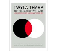 The Collaborative Habit: Life Lessons for Working Together