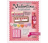 The Collaged Valentine Alphabet - Volume 1: Cut and paste letters to make your own Valentine’s gifts, decor, signs, banners, greeting cards, ... Alphabet Books: Make Your Own Gifts & Decor)