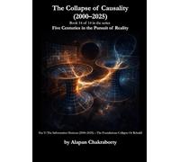 The Collapse of Causality (2010-2025): Era V: The Information Horizon (2000-2025) - The Foundations Collapse - Or Rebuild (Five Centuries in the Pursuit of Reality (1490-2025))