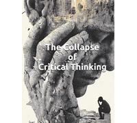 The Collapse of Critical Thinking: Surviving the 15-Second Lobotomy and the Attention Economy (Fearless Mind Education)