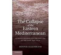 The Collapse of the Eastern Mediterranean: Climate Change and the Decline of the East, 950 1072