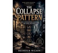 The Collapse Pattern: Why Civilizations Repeat The Same Mistakes