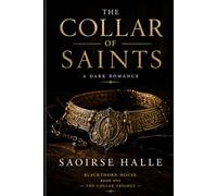 THE COLLAR OF SAINTS: A Dark Romance of Obsession, Power, and Choice