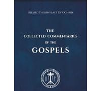 The Collected Commentaries of the Gospels