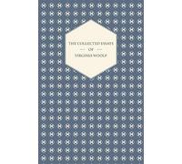 The Collected Essays of Virginia Woolf