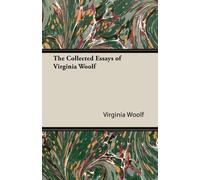 [The Collected Essays of Virginia Woolf] (By: Virginia Woolf) [published: February, 2013]