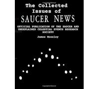The Collected Issues of SAUCER NEWS: OFFICIAL PUBLICATION OF THE SAUCER AND UNEXPLAINED CELESTIAL EVENTS RESEARCH SOCIETY