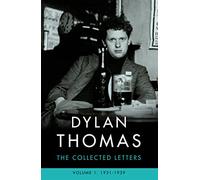 The Collected Letters Volume 1: Dylan Thomas