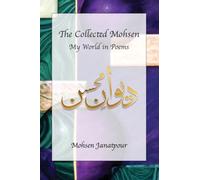 The Collected Mohsen: My World in Poems