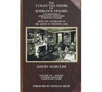 The Collected Papers of Sherlock Holmes - Volume 7: A Florilegium of Sherlockian Adventures in Multiple Volumes (7)