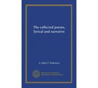 The collected poems, lyrical and narrative