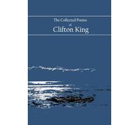 The Collected Poems of Clifton King