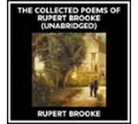 The Collected Poems Of Rupert Brooke (Unabridged)