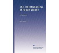 The collected poems of Rupert Brooke: with a memoir