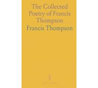 The Collected Poetry of Francis Thompson