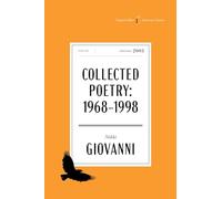 The Collected Poetry of Nikki Giovanni American Classics Edition: 1968-1998: 3 (Harpercollins American Classics)