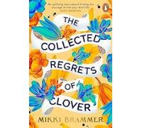 The Collected Regrets Of Clover
