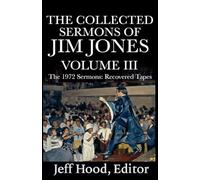 The Collected Sermons of Jim Jones: 3