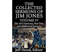 The Collected Sermons of Jim Jones: 4
