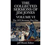 The Collected Sermons of Jim Jones: 6