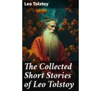 The Collected Short Stories Of Leo Tolstoy (ebook)
