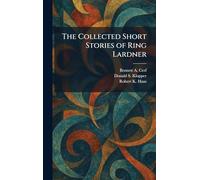 The Collected Short Stories of Ring Lardner