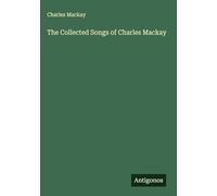 The Collected Songs of Charles Mackay